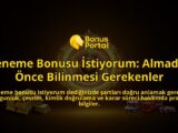 Deneme-Bonusu-Istiyorum-Almadan-Once-Bilinmesi-Gerekenler-overlay-1788113599.jpg