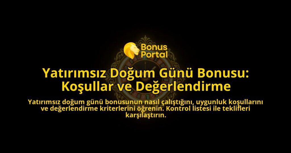 Yatirimsiz-Dogum-Gunu-Bonusu-Kosullar-ve-Degerlendirme-overlay-1788107516.jpg