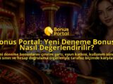 Bonus-Portal-Yeni-Deneme-Bonusu-Nasil-Degerlendirilir-overlay-1788736036.jpg